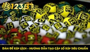 Dàn Đề Kép Lệch - Hướng Dẫn Tạo Cặp số Kép Siêu Chuẩn