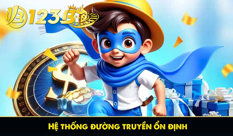Hệ thống đường truyền ổn định