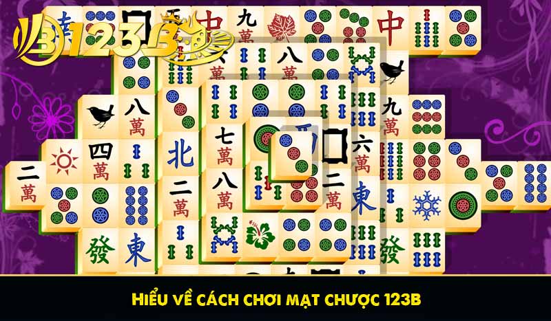 Hiểu về cách chơi mạt chược 123B