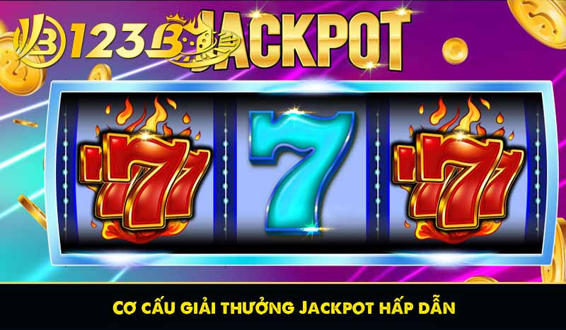 Cơ cấu giải thưởng Jackpot hấp dẫn
